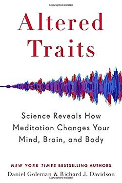 Altered Traits by Goleman & Davidson