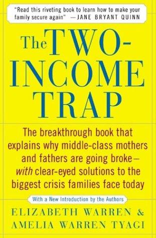The Two-Income Trap by Elizabeth Warren and Amelia Warren Tyagi